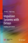 Image for Impulsive Systems With Delays: Stability and Control