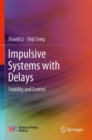 Image for Impulsive Systems with Delays : Stability and Control