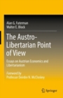 Image for Austro-Libertarian Point of View: Essays on Austrian Economics and Libertarianism