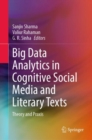 Image for Big Data Analytics in Cognitive Social Media and Literary Texts: Theory and Praxis