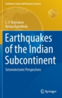 Image for Earthquakes of the Indian subcontinent  : seismotectonic perspectives