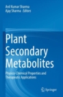 Image for Plant secondary metabolites  : physico-chemical properties and therapeutic applications