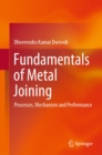 Image for Fundamentals of Metal Joining: Processes, Mechanism and Performance
