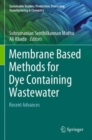 Image for Membrane Based Methods for Dye Containing Wastewater : Recent Advances