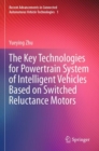 Image for The Key Technologies for Powertrain System of Intelligent Vehicles Based on Switched Reluctance Motors