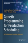 Image for Genetic Programming for Production Scheduling: An Evolutionary Learning Approach