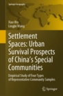 Image for Settlement Spaces: Urban Survival Prospects of China&#39;s Special Communities: Empirical Study of Four Types of Representative Community Samples