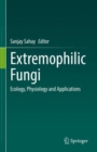 Image for Extremophilic fungi  : ecology, physiology and applications