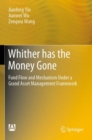 Image for Whither has the Money Gone : Fund Flow and Mechanism Under a Grand Asset Management Framework