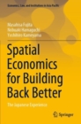 Image for Spatial Economics for Building Back Better : The Japanese Experience