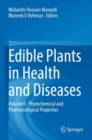 Image for Edible plants in health and diseasesVolume II,: Phytochemical and pharmacological properties