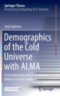 Image for Demographics of the cold universe with ALMA  : from interstellar and circumgalactic media to cosmic structures