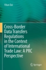 Image for Cross-Border Data Transfers Regulations in the Context of International Trade Law: A PRC Perspective