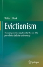 Image for Evicitionism: The Compromise Solution to the Pro-Life Pro-Choice Debate Controversy