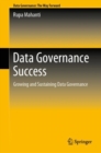 Image for Data Governance Success: Growing and Sustaining Data Governance