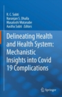 Image for Delineating Health and Health System: Mechanistic Insights into Covid 19 Complications