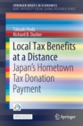 Image for Local Tax Benefits at a Distance : Japan&#39;s Hometown Tax Donation Payment