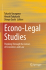 Image for Econo-legal studies  : thinking through the lenses of economics and law