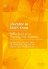 Image for Education in South Korea  : reflections on a seventy-year journey