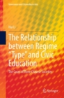 Image for The Relationship Between Regime &quot;Type&quot; and Civic Education: The Cases of Three Chinese Societies