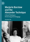 Image for Marjorie Barstow and John Dewey  : critical thinking and pedagogy in the performing arts