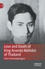 Image for Love and death of King Ananda Mahidol of Thailand