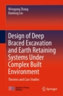 Image for Design of Deep Braced Excavation and Earth Retaining Systems Under Complex Built Environment