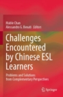 Image for Challenges encountered by Chinese ESL learners  : problems and solutions from complementary perspectives