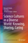Image for Science Cultures in a Diverse World: Knowing, Sharing, Caring