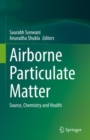 Image for Airborne Particulate Matter: Source, Chemistry and Health