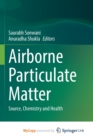 Image for Airborne Particulate Matter : Source, Chemistry and Health
