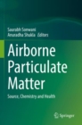 Image for Airborne particulate matter  : source, chemistry and health