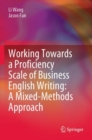 Image for Working towards a proficiency scale of business English writing  : a mixed-methods approach