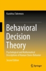 Image for Behavioral Decision Theory: Psychological and Mathematical Descriptions of Human Choice Behavior