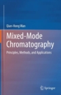 Image for Mixed-Mode Chromatography : Principles, Methods, and Applications