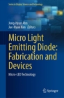 Image for Micro Light Emitting Diode: Fabrication and Devices: Micro-LED Technology