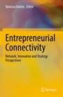 Image for Entrepreneurial connectivity  : network, innovation and strategy perspectives