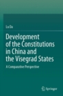 Image for Development of the constitutions in China and the Visegrad states  : a comparative perspective