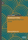 Image for Skateboard video: archiving the city from below
