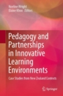 Image for Pedagogy and Partnerships in Innovative Learning Environments: Case Studies from New Zealand Contexts