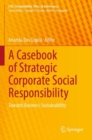 Image for A casebook of strategic corporate social responsibility  : towards business sustainability