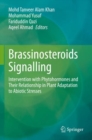 Image for Brassinosteroids signalling  : intervention with phytohormones and their relationship in plant adaptation to abiotic stresses