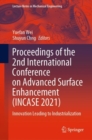Image for Proceedings of the 2nd International Conference on Advanced Surface Enhancement (INCASE 2021): Innovation Leading to Industrialization