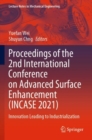 Image for Proceedings of the 2nd International Conference on Advanced Surface Enhancement (INCASE 2021)  : innovation leading to industrialization