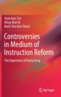 Image for Controversies in Medium of Instruction Reform : The Experience of Hong Kong