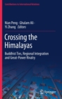 Image for Crossing the Himalayas : Buddhist Ties, Regional Integration and Great-Power Rivalry