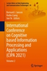 Image for International Conference on Cognitive based Information Processing and Applications (CIPA 2021)
