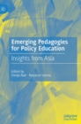 Image for Emerging pedagogies for policy education  : insights from Asia