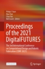 Image for Proceedings of the 2021 DigitalFUTURES: The 3rd International Conference on Computational Design and Robotic Fabrication (CDRF 2021)