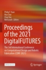 Image for Proceedings of the 2021 DigitalFUTURES : The 3rd International Conference on Computational Design and Robotic Fabrication (CDRF 2021)
